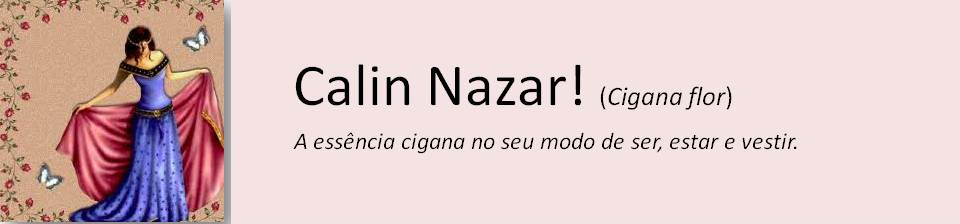 Calin Nazar! (Cigana flor)